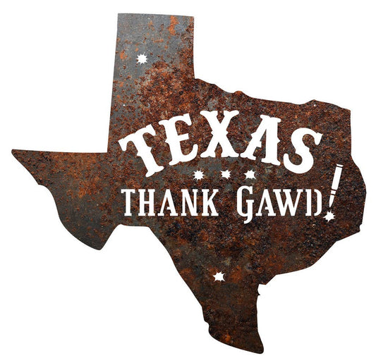 RUSTIC METAL STATE OF TEXAS "TEXAS THANK GAWD" SIGN