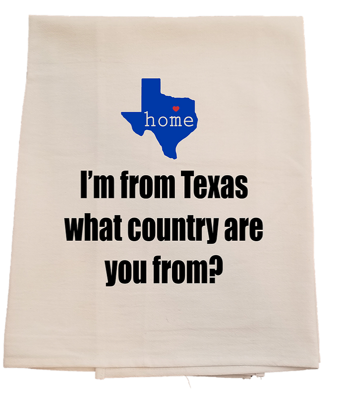 I'm From Texas Tea Towel